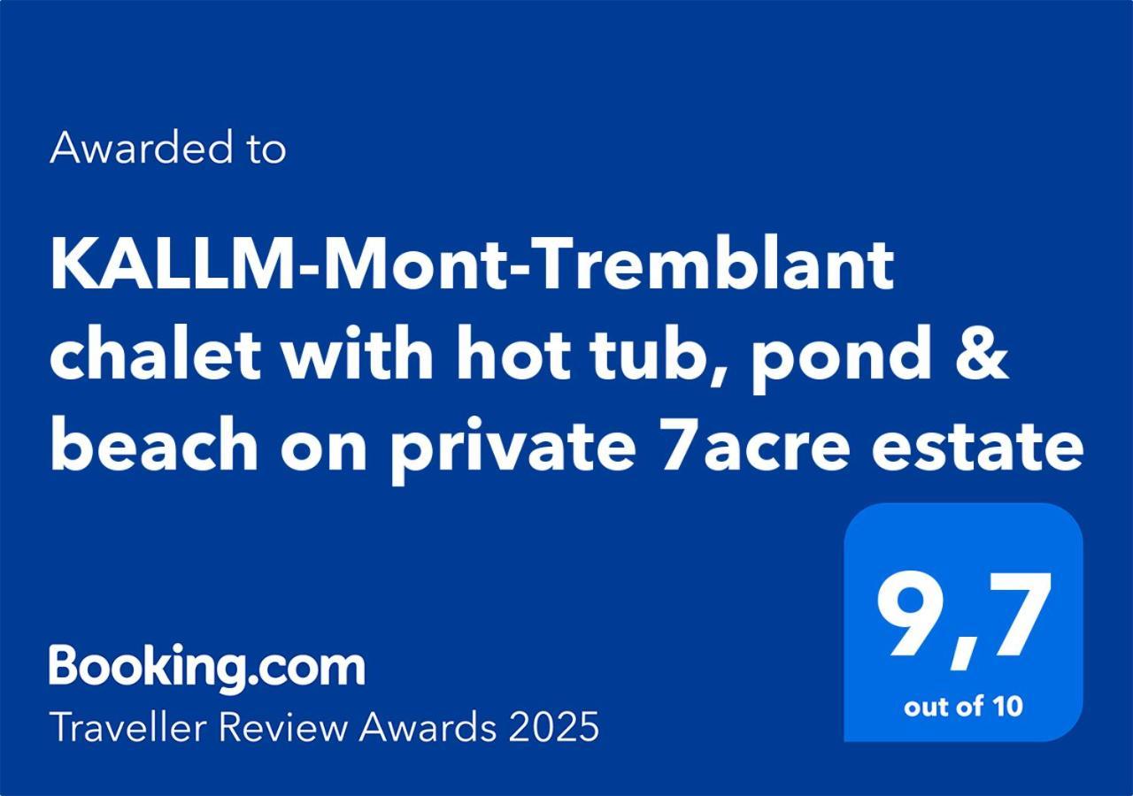 Kallm-Mont-Tremblant Chalet With Hot Tub, Pond & Beach On Private 7Acre Estate Lac-Superieur Esterno foto